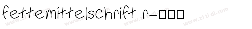 fettemittelschrift r字体转换